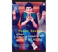 When I Grow Up I Want to Be Mary Beard Beech, Megan (Auteur)