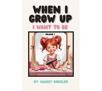 When I Grow Up I Want To Be Volume 1: I Want To Be