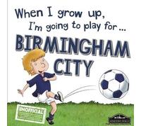 When I Grow Up I'm Going To Play For Birmingham