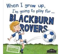 When I Grow Up I'm Going To Play For Blackburn