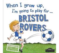 When I Grow Up I'm Going To Play For Bristol Rovers