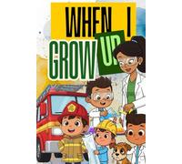 When I Grow Up: The Future is Mine