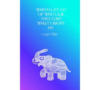 When I Let Go of Who I Am, I Become What I Might Be - Lao Tzu: Zen Journal for Mindfulness, Reflection, and Daily Writing