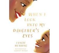 When I Look Into My Daughter's Eyes