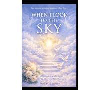 When I look To The Sky: For anyone missing someone they love
