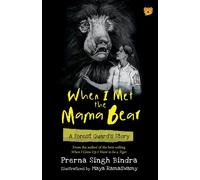 When I Met The Mama Bear A Forest Guard's Story
