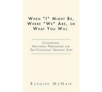 When "I" Might Be, Where "We" Are, Or What You Will