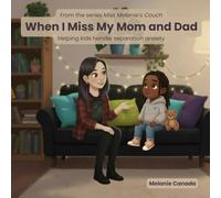 When I Miss My Mom and Dad: Helping kids handle separation anxiety