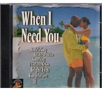 When I Need You