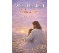 When I Realized I Am a Son: A Journey Back to the Father’s Embrace