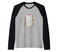 When I Snap You'll Be The First To Go Sarcastic Humor ---- Manche Raglan