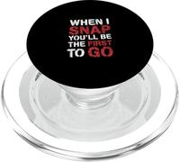 When I Snap You'll Be The First to Go Sarcastic Humor - PopSockets PopGrip pour MagSafe