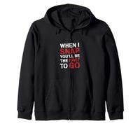When I Snap You'll Be The First to Go Sarcastic Humor - Sweat à Capuche