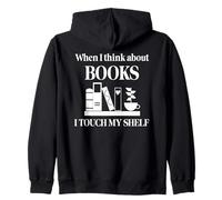 When I Think About Books I Touch My Shelf Book Lover Bookish Sweat à Capuche