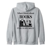 When I Think About Books I Touch My Shelf Book Lover Bookish Sweat à Capuche