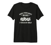 When I Think About Books I Touch My Shelf Romantasy Lover T-Shirt Haut de Gamme