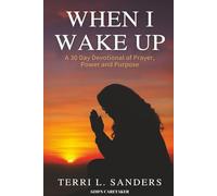 When I Wake: A 30 Day Devotional of Prayer, Power, and Purpose
