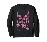When i Wake up I Will be 16 Seize Birthday Girl Manche Longue