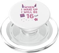 When i Wake up I Will be 16 Seize Birthday Girl PopSockets PopGrip pour MagSafe