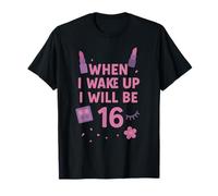 When i Wake up I Will be 16 Seize Birthday Girl T-Shirt