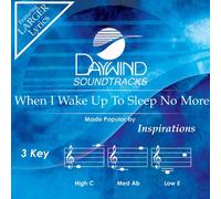 When I Wake Up To Sleep No More [Accompagnement/Performance Track] (Daywind Soundtracks Contemporary)