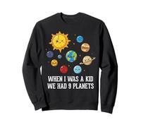 When I Was A Kid We Had 9 Planets Space Galaxy Femmes Hommes Sweatshirt