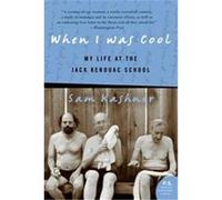 When I Was Cool: My Life at the Jack Kerouac School