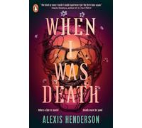 When I Was Death – Nouveau roman d'horreur spéculative de l'auteur de The Year of the Witching – Penguin Books