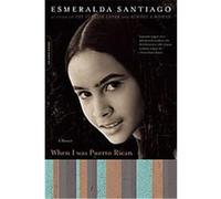 When I Was Puerto Rican: A Memoir