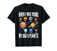 When I Was Young We Had 9 Planètes Système Solaire Galaxie Espace T-Shirt