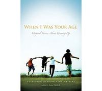 When I Was Your Age: Original Stories about Growing Up: 1-2 - [Livre en VO] Amy Ehrlich (Auteur)