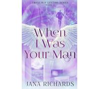 When I Was Your Man: A Second Chance, Time Travel Romance