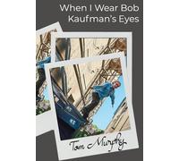 When I Wear Bob Kaufman's Eyes