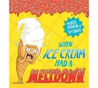 When Ice Cream Had a Meltdown by Michelle Robinson Michelle Robinson (Auteur)