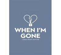 When I'm Gone: A Guided Planner for the Things My Family Should Know Large Print