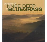 When I'm Knee Deep in Bluegrass