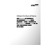 When I'm Out of Here: Staying Human in a Dictator's Jail