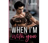When I'm with you