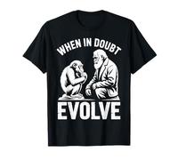 When in Doubt Evolve Funny Evolution Humour Nerdy T-Shirt