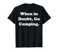 When In Doubt, Go Camping Adventure T-Shirt