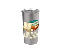 When in Doubt Go to the Library Humour de bibliothèque Gobelet isotherme en acier inoxydable double paroi