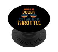 When in Doubt Just add More Throttle PopSockets PopGrip Adhésif