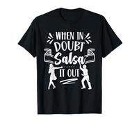 When In Doubt Salsa It Out Danse Danseuse Danser Latin T-Shirt