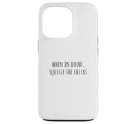 When in Doubt, Squeeze The Cheeks Exercise Humor Design Coque pour iPhone 13 Pro