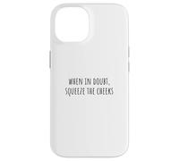 When in Doubt, Squeeze The Cheeks Exercise Humor Design Coque pour iPhone 14