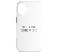 When in Doubt, Squeeze The Cheeks Exercise Humor Design Coque pour iPhone 16