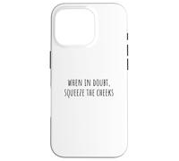 When in Doubt, Squeeze The Cheeks Exercise Humor Design Coque pour iPhone 16 Pro