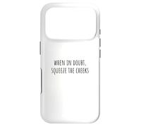 When in Doubt, Squeeze The Cheeks Exercise Humor Design Coque pour iPhone 17 Pro