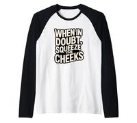 When in Doubt, Squeeze The Cheeks Exercise Humor Design Manche Raglan
