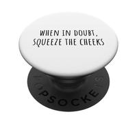 When in Doubt, Squeeze The Cheeks Exercise Humor Design PopSockets PopGrip Adhésif